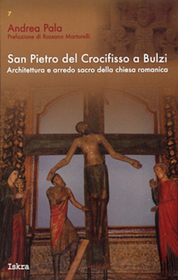 San Pietro del crocifisso a Bulzi. Architettura e arredo sacro della chiesa romanica - Librerie.coop San Pietro del crocifisso a Bulzi. Architettura e arredo sacro della chiesa romanica - Librerie.coop