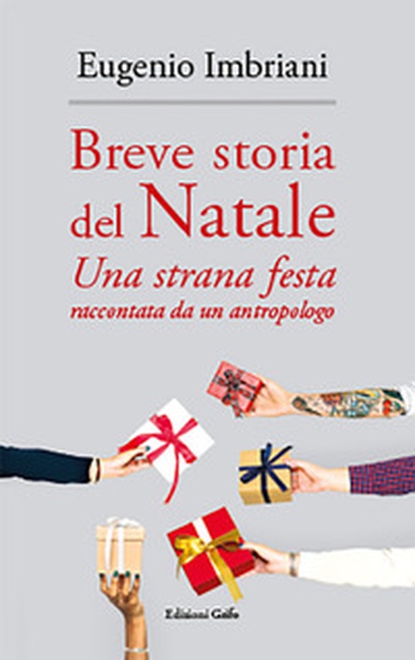 Breve storia del Natale. Una strana festa raccontata da un antropologo - Librerie.coop Breve storia del Natale. Una strana festa raccontata da un antropologo - Librerie.coop