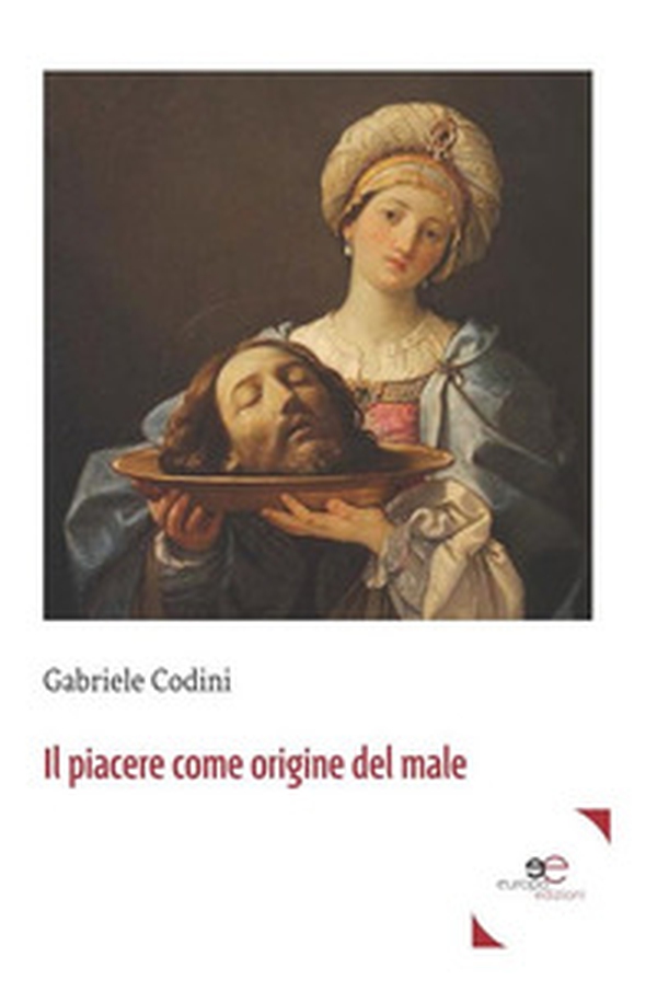Il piacere come origine del male - Librerie.coop Il piacere come origine del male - Librerie.coop