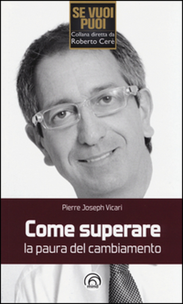 Come superare la paura del cambiamento - Librerie.coop Come superare la paura del cambiamento - Librerie.coop