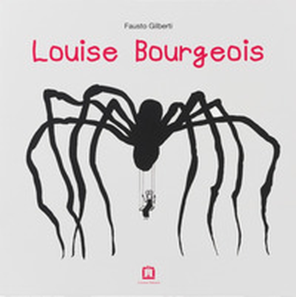 Louise Bourgeois - Librerie.coop Louise Bourgeois - Librerie.coop