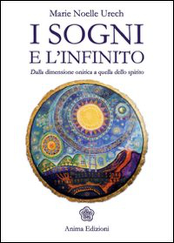 I sogni e l'infinito. Dalla dimensione onirica a quella dello spirito - Librerie.coop I sogni e l'infinito. Dalla dimensione onirica a quella dello spirito - Librerie.coop