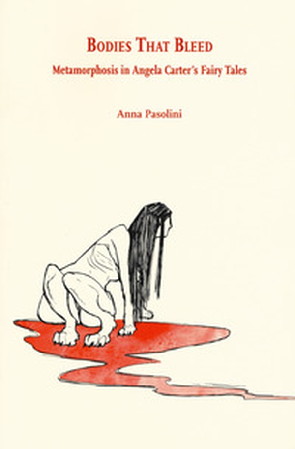 Bodies that bleed. Metamorphosis in Angela Carter's Fairy Tales - Librerie.coop Bodies that bleed. Metamorphosis in Angela Carter's Fairy Tales - Librerie.coop