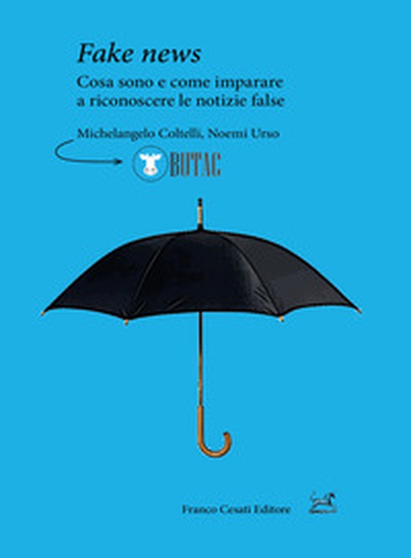 Fake news. Cosa sono e come imparare a riconoscere le false notizie - Librerie.coop Fake news. Cosa sono e come imparare a riconoscere le false notizie - Librerie.coop