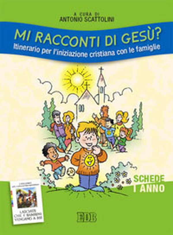 Mi racconti di Gesù? Itinerario per l'iniziazione cristiana con le famiglie. I anno. Schede - Librerie.coop Mi racconti di Gesù? Itinerario per l'iniziazione cristiana con le famiglie. I anno. Schede - Librerie.coop