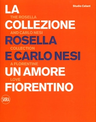 La collezione Rosella e Carlo Nesi. Un amore infinito. Ediz. italiana e inglese - Librerie.coop