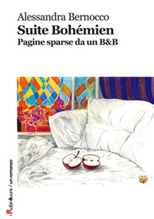Suite Bohémien. Pagine sparse da un B&B - Librerie.coop Suite Bohémien. Pagine sparse da un B&B - Librerie.coop