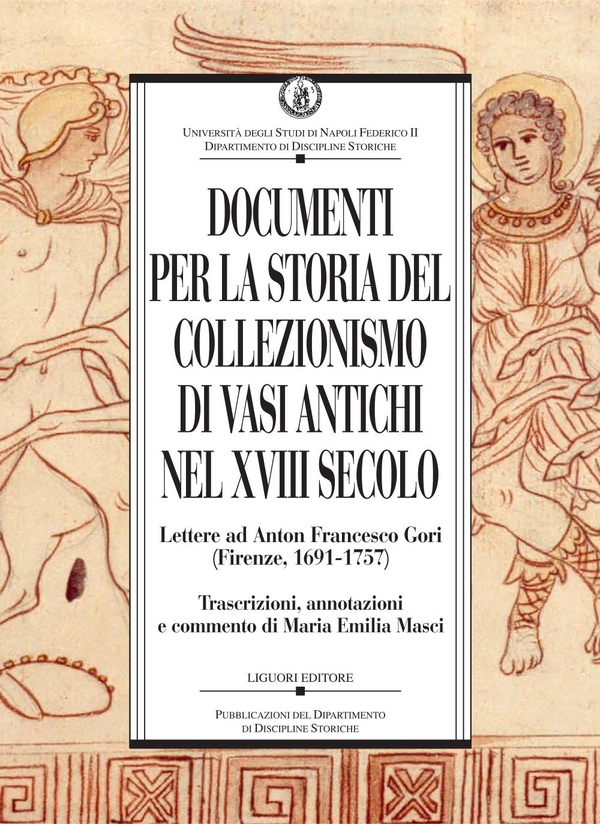 Documenti per la storia del collezionismo di vasi antichi nel XVIII secolo - Librerie.coop Documenti per la storia del collezionismo di vasi antichi nel XVIII secolo - Librerie.coop