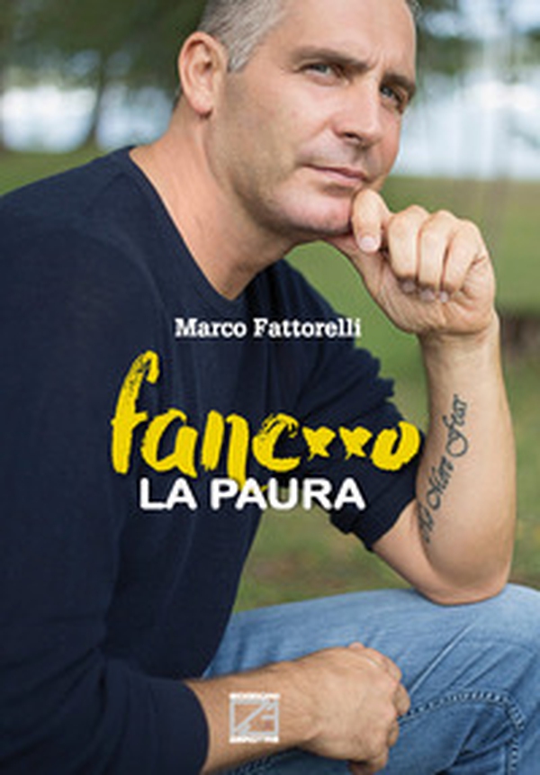 Fanc**o la paura. Storia ed emozioni di un ragazzo coraggioso - Librerie.coop Fanc**o la paura. Storia ed emozioni di un ragazzo coraggioso - Librerie.coop