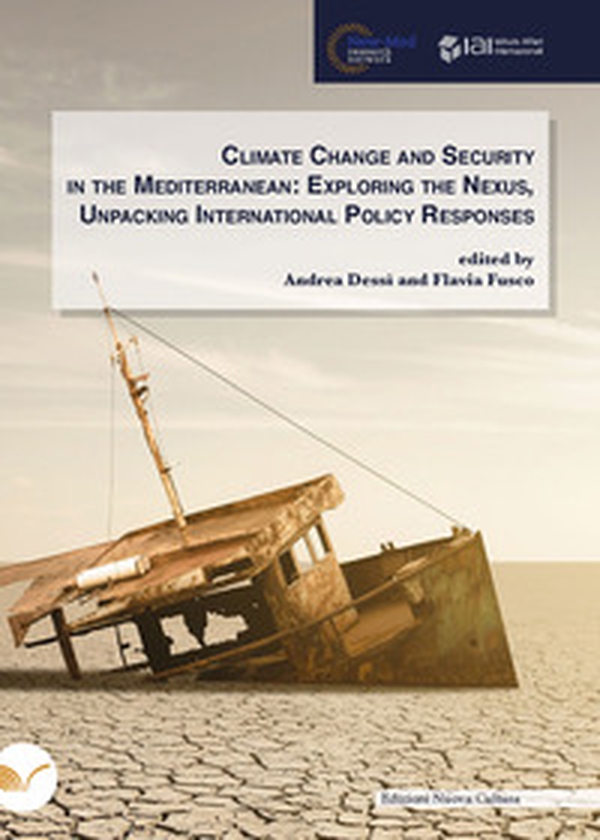 Climate change and security in the Mediterranean: exploring the nexus, unpacking international policy responses - Librerie.coop Climate change and security in the Mediterranean: exploring the nexus, unpacking international policy responses - Librerie.coop