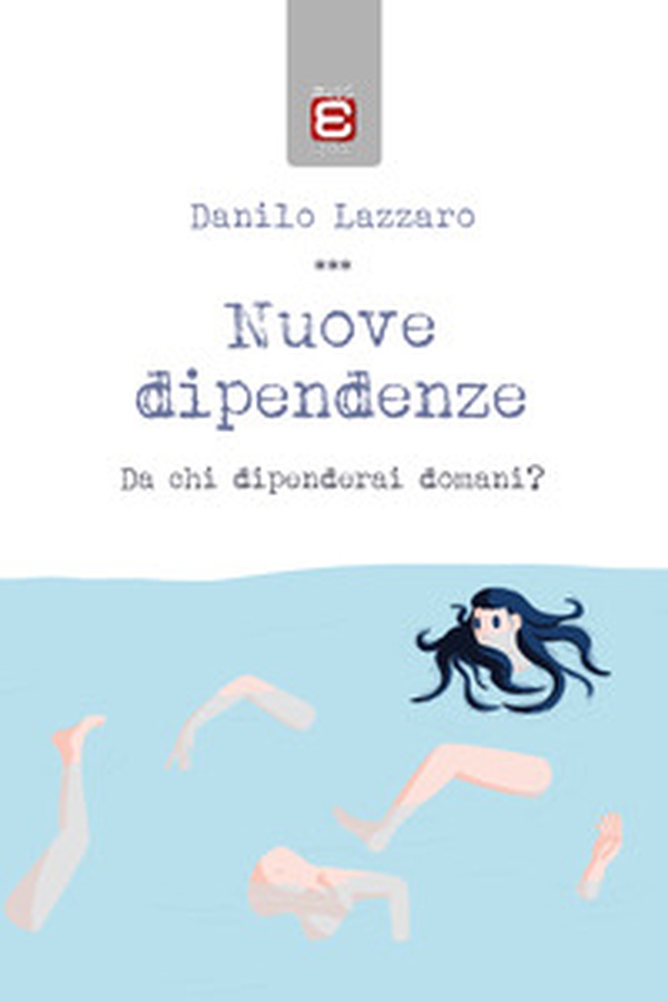 Nuove dipendenze. Da chi dipenderai domani? - Librerie.coop Nuove dipendenze. Da chi dipenderai domani? - Librerie.coop