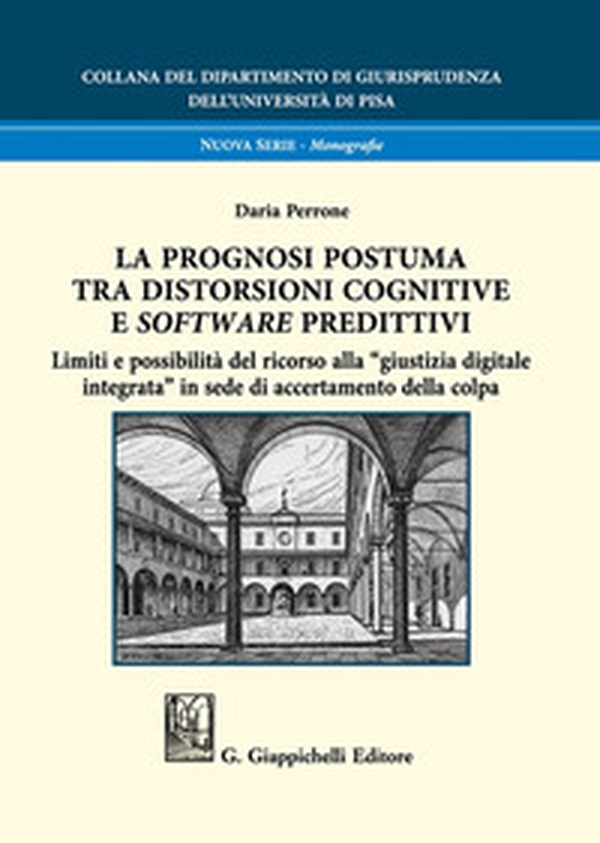 La prognosi postuma tra distorsioni cognitive e software predittivi - Librerie.coop La prognosi postuma tra distorsioni cognitive e software predittivi - Librerie.coop