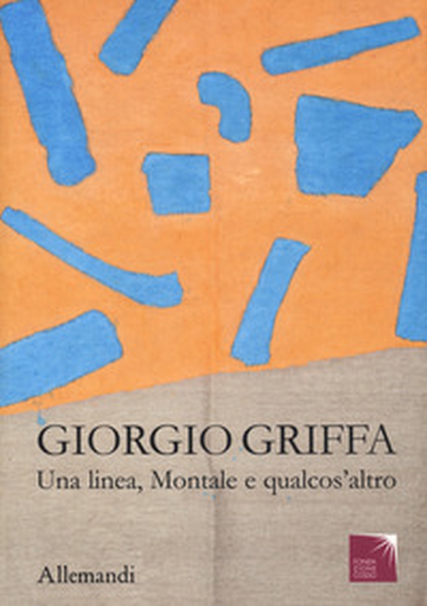 Giorgio Griffa. Una linea, Montale e qualcos'altro. Catalogo della mostra (Castello di Miradolo, 23 marzo-25 dicembre 2024) - Librerie.coop Giorgio Griffa. Una linea, Montale e qualcos'altro. Catalogo della mostra (Castello di Miradolo, 23 marzo-25 dicembre 2024) - Librerie.coop