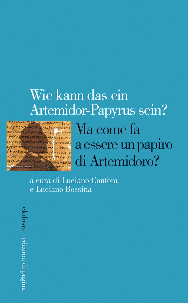 Ma come fa a essere un papiro di Artemidoro? - Librerie.coop Ma come fa a essere un papiro di Artemidoro? - Librerie.coop