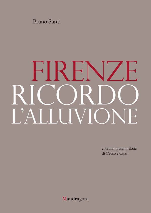 Firenze. Ricordo l'alluvione - Librerie.coop Firenze. Ricordo l'alluvione - Librerie.coop