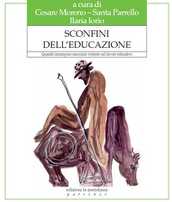 Sconfini dell'educazione. Quando irrompono emozioni violente nel lavoro educativo - Librerie.coop Sconfini dell'educazione. Quando irrompono emozioni violente nel lavoro educativo - Librerie.coop