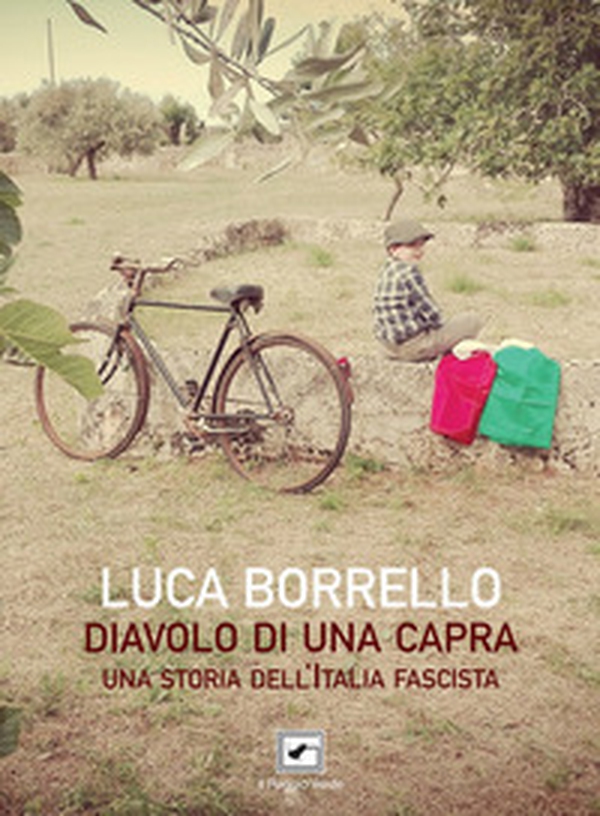 Diavolo di una capra. Una storia dell'Italia fascista - Librerie.coop Diavolo di una capra. Una storia dell'Italia fascista - Librerie.coop