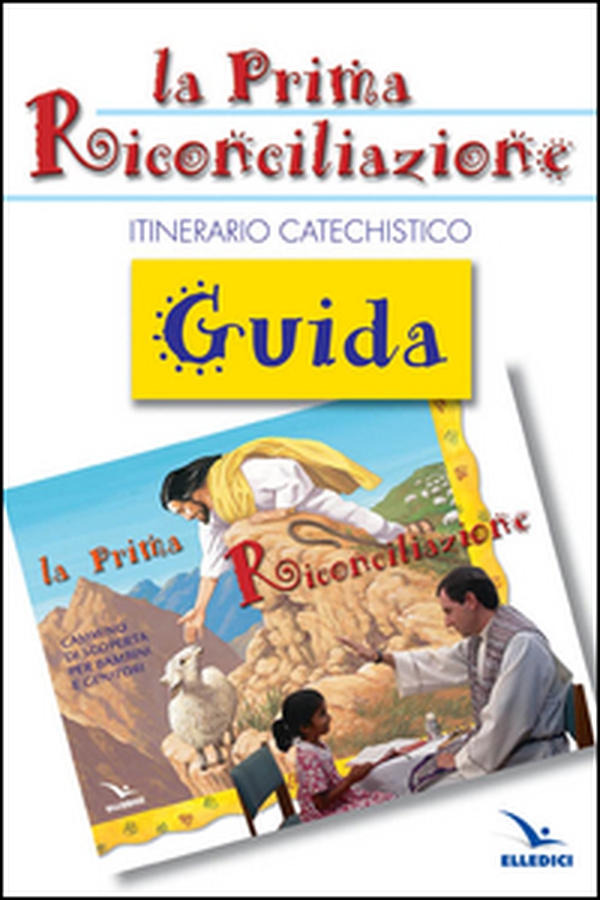 La prima riconciliazione. Guida. Itinerario catechistico - Librerie.coop La prima riconciliazione. Guida. Itinerario catechistico - Librerie.coop