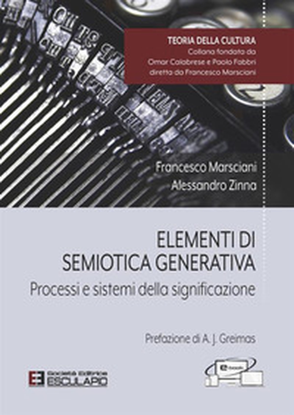 Elementi di semiotica generativa. Processi e sistemi della significazione - Librerie.coop Elementi di semiotica generativa. Processi e sistemi della significazione - Librerie.coop
