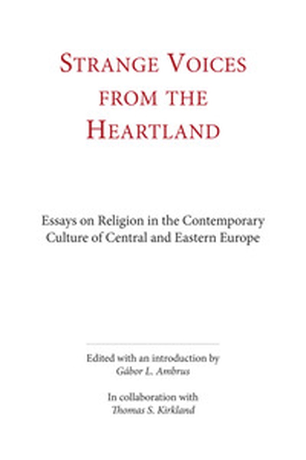 Strange voices from the heartland. Essays on religion in the contemporary culture of central and eastern Europe - Librerie.coop Strange voices from the heartland. Essays on religion in the contemporary culture of central and eastern Europe - Librerie.coop