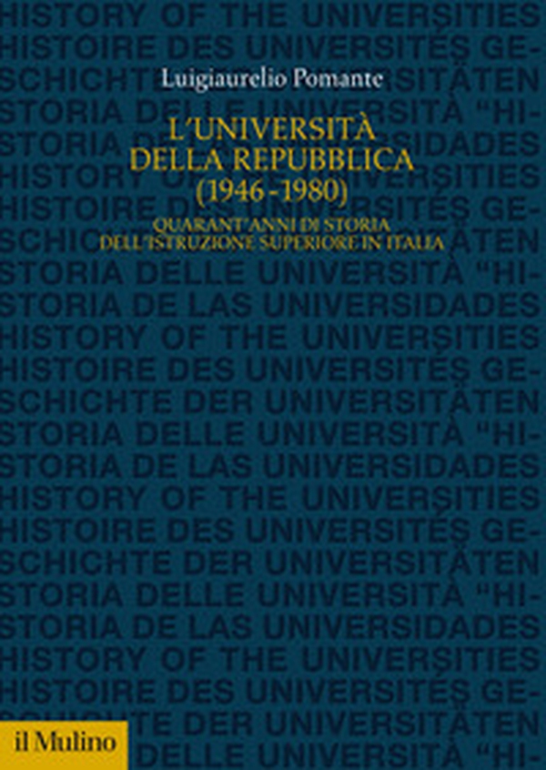L'Università della Repubblica (1946-1980). Quarant'anni di storia dell'istruzione superiore in Italia - Librerie.coop L'Università della Repubblica (1946-1980). Quarant'anni di storia dell'istruzione superiore in Italia - Librerie.coop