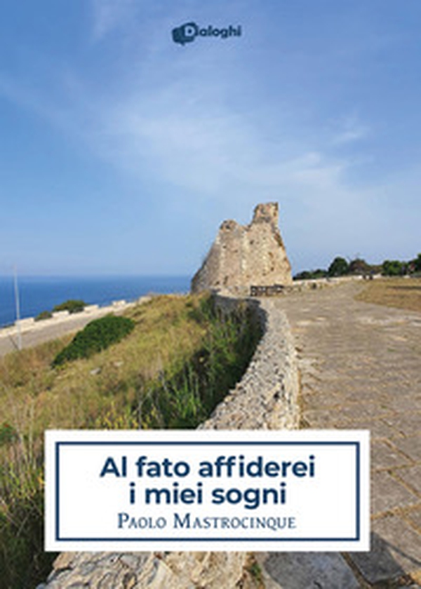 Al fato affiderei i miei sogni - Librerie.coop Al fato affiderei i miei sogni - Librerie.coop
