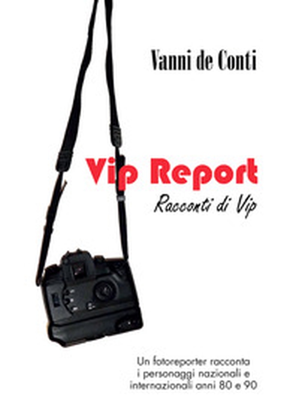 Vip report. Racconti di vip - Librerie.coop Vip report. Racconti di vip - Librerie.coop