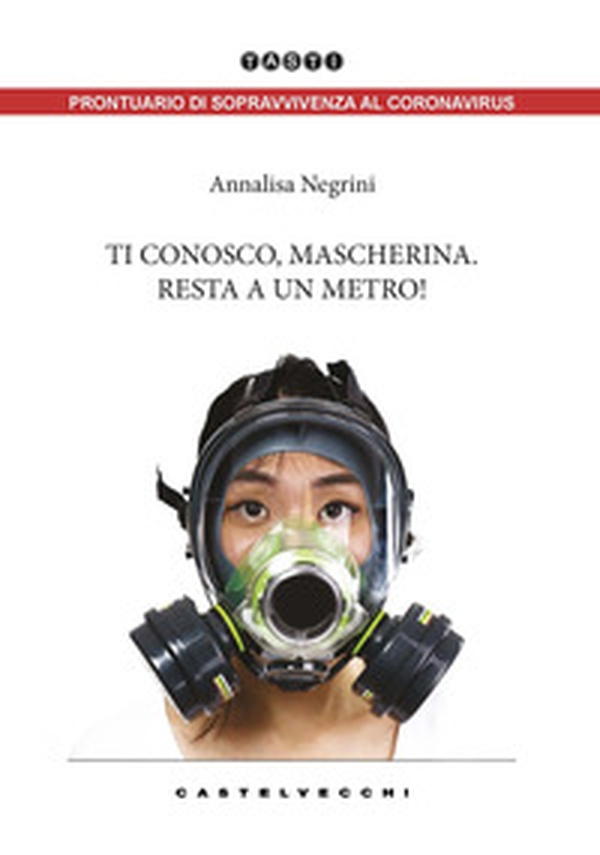 Ti conosco, mascherina. Resta a un metro! - Librerie.coop Ti conosco, mascherina. Resta a un metro! - Librerie.coop