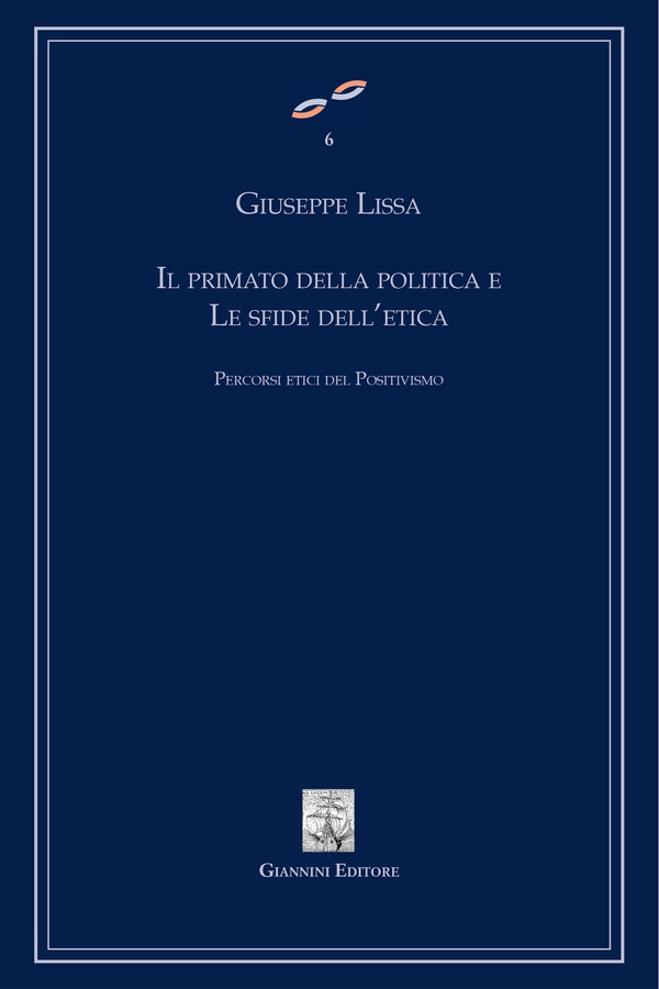 Il primato della politica e le sfide dell'etica. Percorsi etici del positivismo - Librerie.coop Il primato della politica e le sfide dell'etica. Percorsi etici del positivismo - Librerie.coop