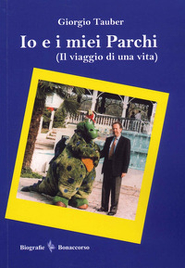 Io e i miei parchi. (Il viaggio di una vita) - Librerie.coop Io e i miei parchi. (Il viaggio di una vita) - Librerie.coop