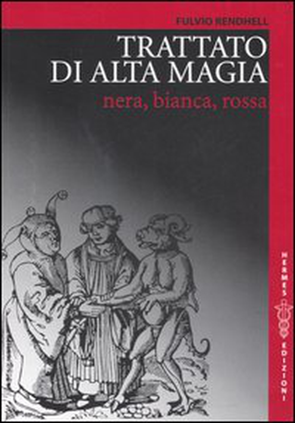 Trattato di alta magia nera, bianca, rossa - Librerie.coop Trattato di alta magia nera, bianca, rossa - Librerie.coop