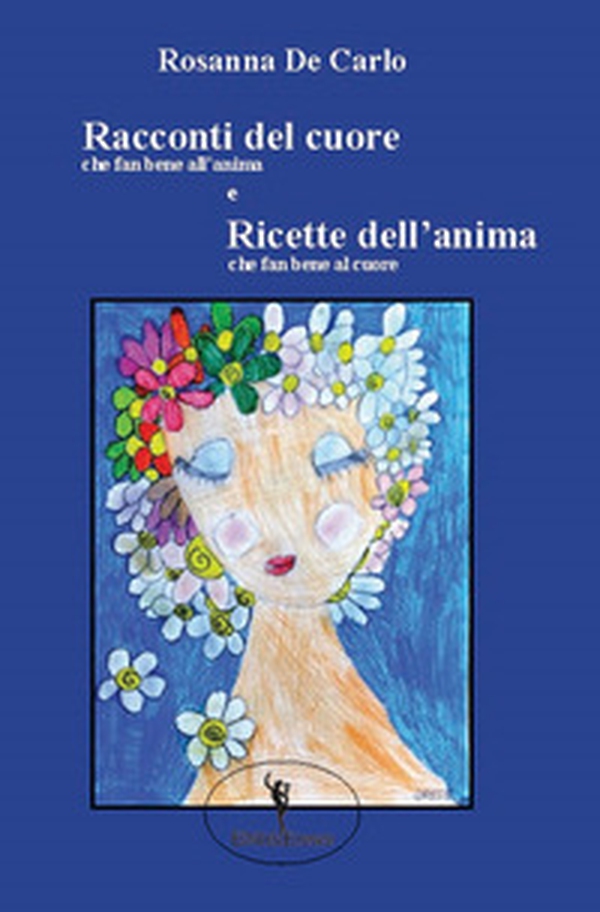 Racconti del cuore che fan bene all'anima e Ricette dell'anima che fan bene al cuore - Librerie.coop Racconti del cuore che fan bene all'anima e Ricette dell'anima che fan bene al cuore - Librerie.coop