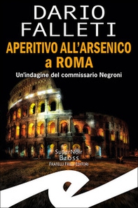 Aperitivo all'arsenico a Roma. Un'indagine del commissario Negroni - Librerie.coop