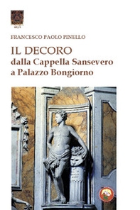 Il decoro. Dalla cappella Sansevero a Palazzo Bongiorno - Librerie.coop