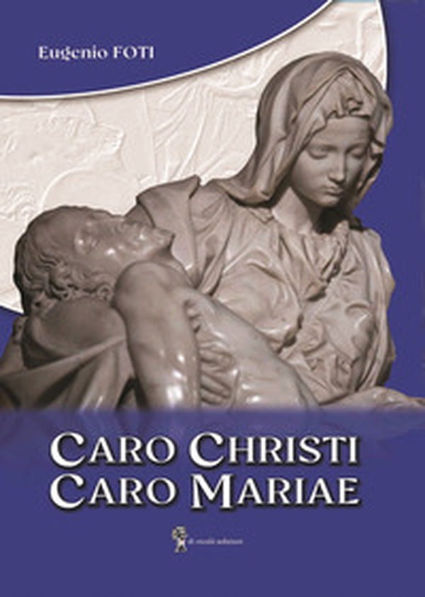 Caro Christi caro Mariae - Librerie.coop Caro Christi caro Mariae - Librerie.coop