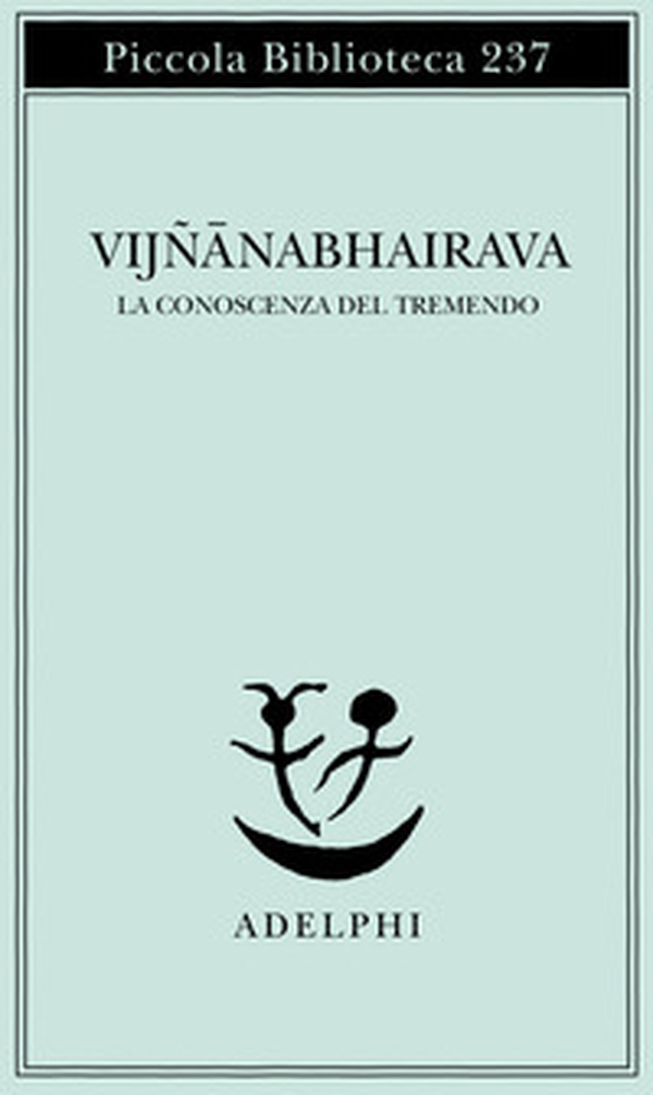 Vijnana bhairava. La conoscenza del tremendo - Librerie.coop Vijnana bhairava. La conoscenza del tremendo - Librerie.coop