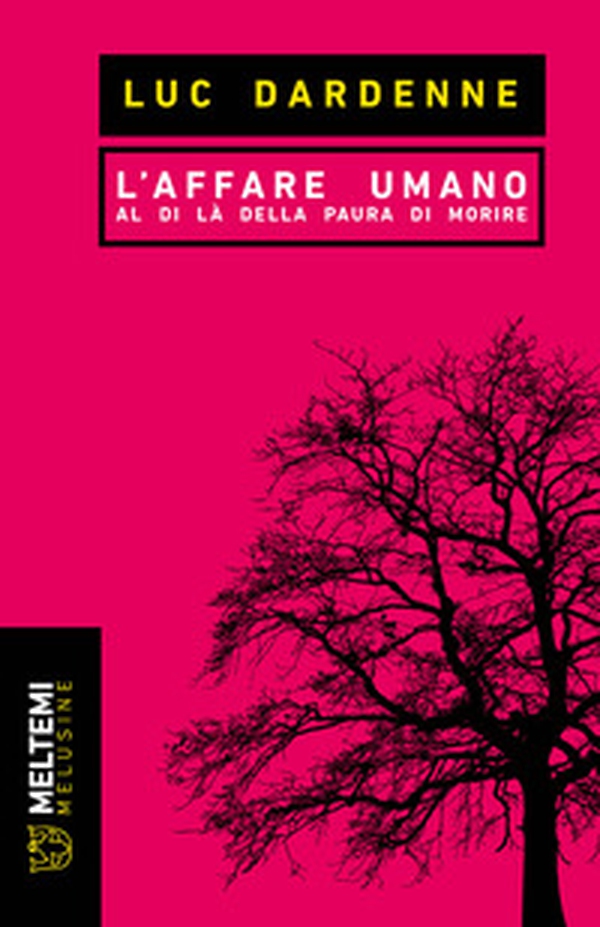 L'affare umano. Al di là della paura di morire - Librerie.coop L'affare umano. Al di là della paura di morire - Librerie.coop