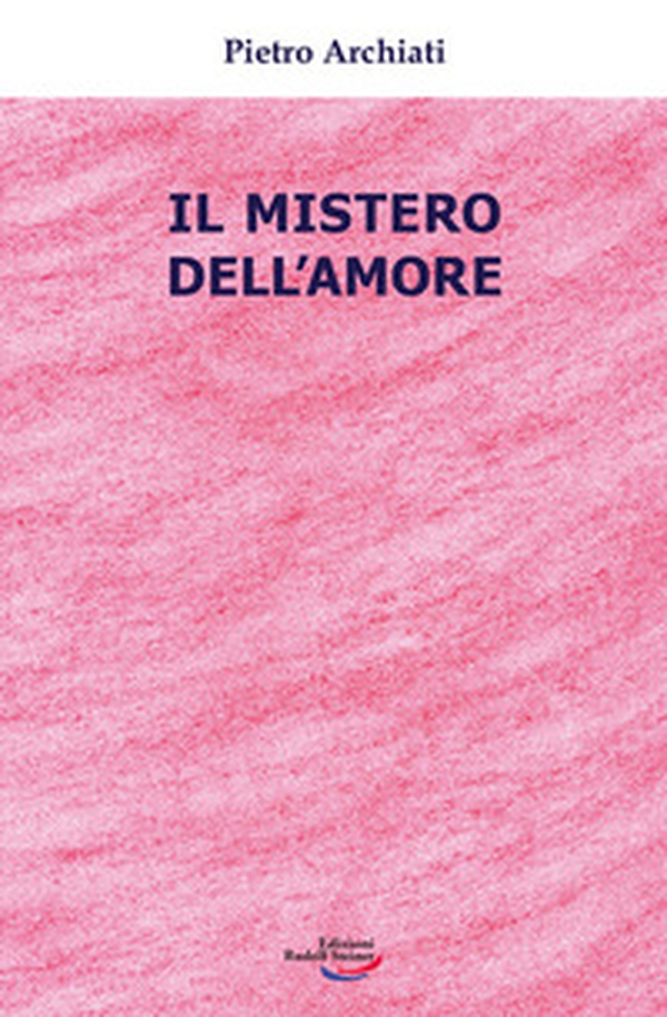 Il mistero dell'amore - Librerie.coop Il mistero dell'amore - Librerie.coop