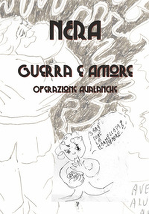 Guerra e amore. Operazione Avalanche - Librerie.coop Guerra e amore. Operazione Avalanche - Librerie.coop