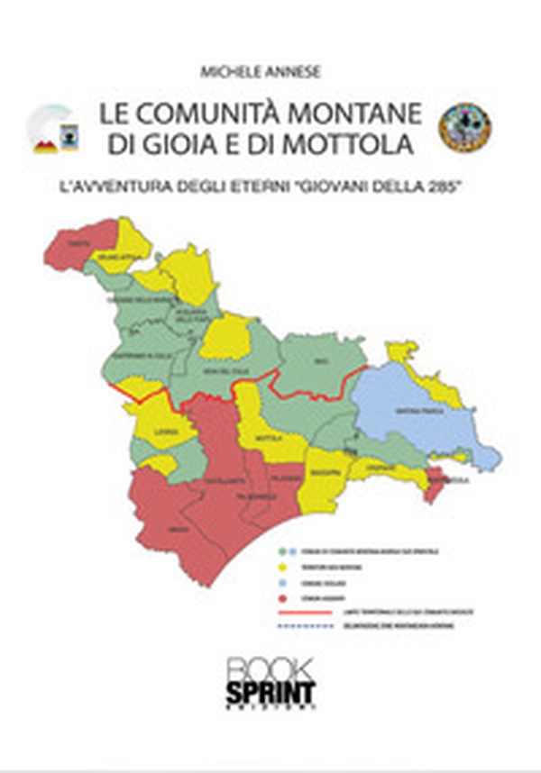 Le comunità montane di Gioia e di Mottola. L'avventura degli eterni «giovani della 285» - Librerie.coop Le comunità montane di Gioia e di Mottola. L'avventura degli eterni «giovani della 285» - Librerie.coop