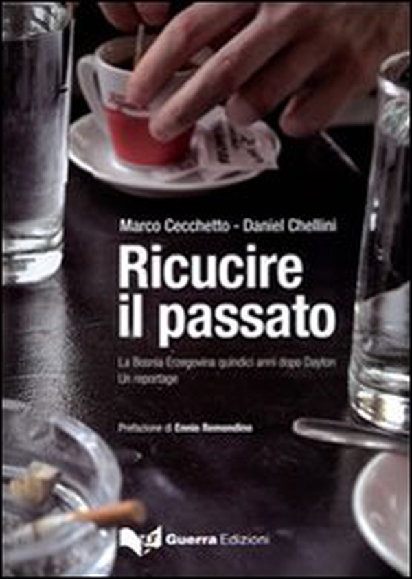 Ricucire il passato. La Bosnia Erzegovina quindici anni dopo Dayton. Un reportage - Librerie.coop Ricucire il passato. La Bosnia Erzegovina quindici anni dopo Dayton. Un reportage - Librerie.coop