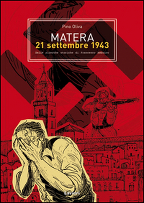 Matera 21 settembre 1943 - Librerie.coop Matera 21 settembre 1943 - Librerie.coop