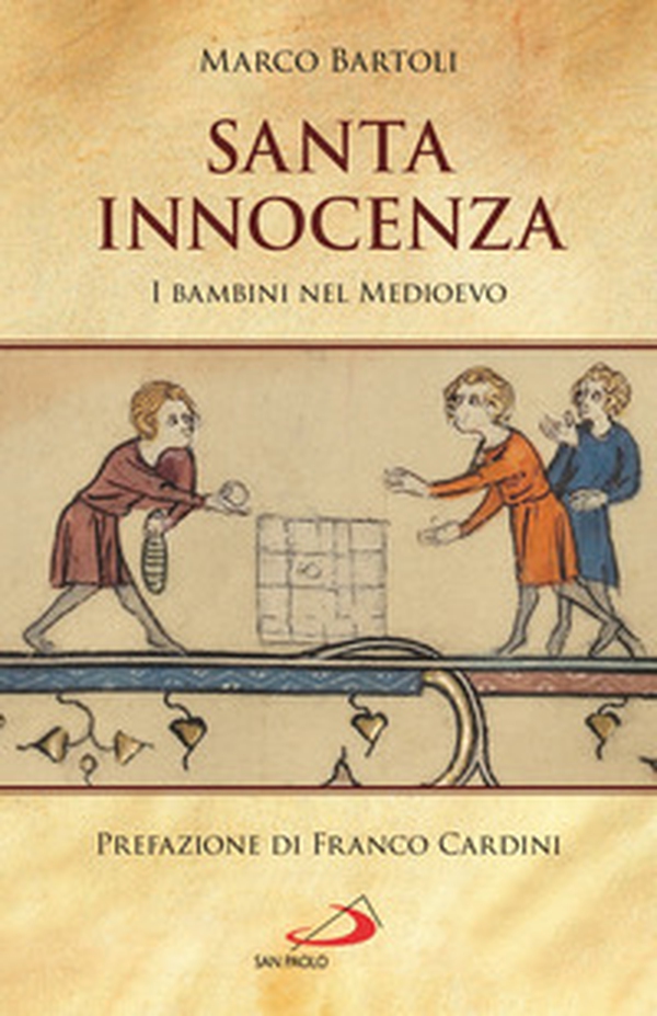 Santa innocenza. I bambini nel Medioevo - Librerie.coop Santa innocenza. I bambini nel Medioevo - Librerie.coop