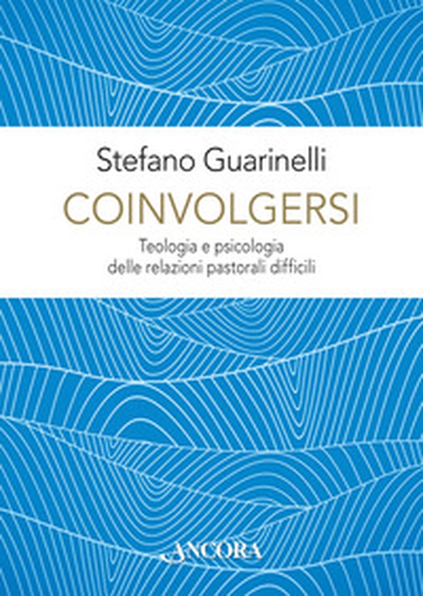 Coinvolgersi. Teologia e psicologia delle relazioni pastorali difficili - Librerie.coop Coinvolgersi. Teologia e psicologia delle relazioni pastorali difficili - Librerie.coop