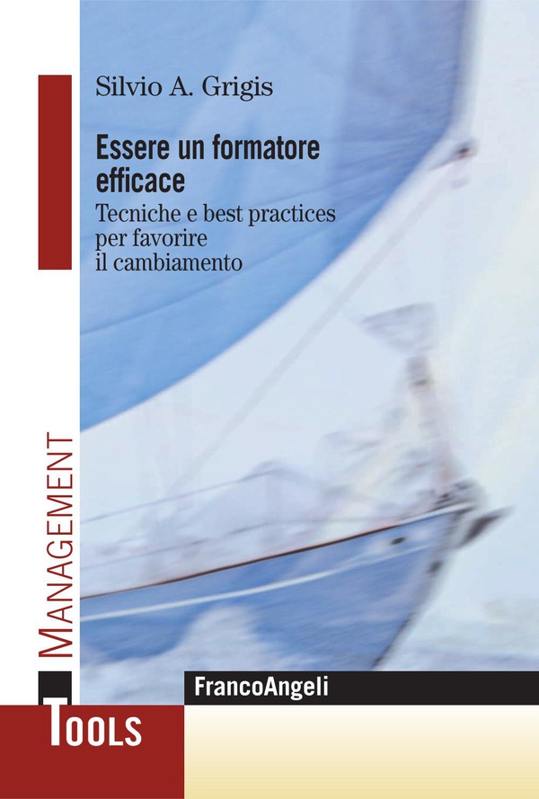 Essere un formatore efficace. Tecniche e best practices per favorire il cambiamento - Librerie.coop Essere un formatore efficace. Tecniche e best practices per favorire il cambiamento - Librerie.coop
