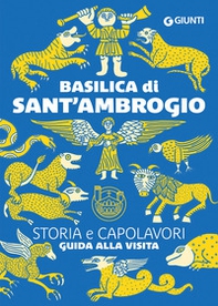 Basilica di Sant'Ambrogio. Storia e capolavori. Guida alla visita - Librerie.coop