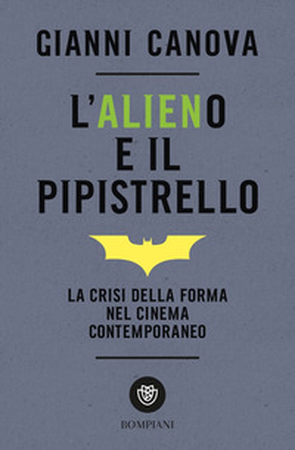 L'alieno e il pipistrello. La crisi della forma nel cinema contemporaneo - Librerie.coop L'alieno e il pipistrello. La crisi della forma nel cinema contemporaneo - Librerie.coop