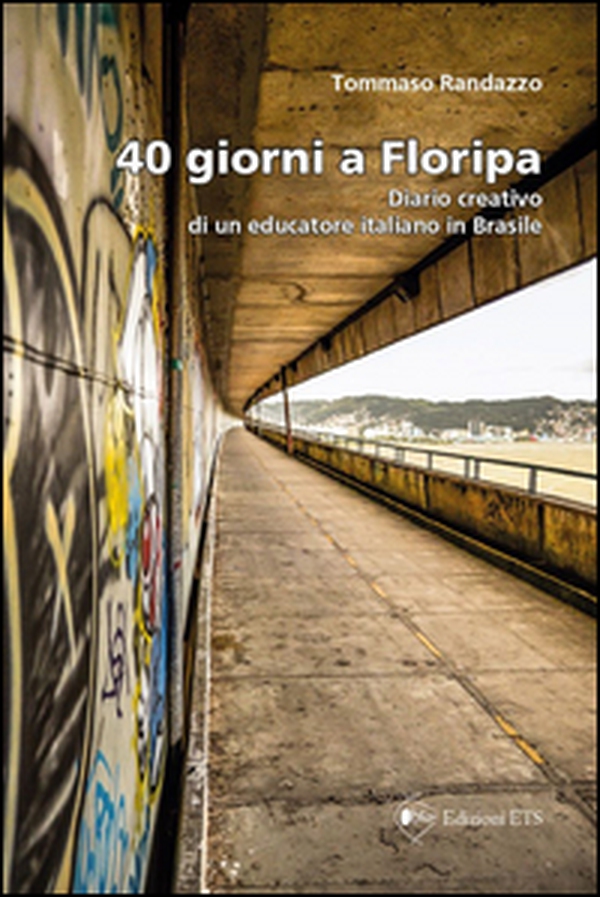 40 giorni a Floripa. Diario creativo di un educatore italiano in Brasile - Librerie.coop 40 giorni a Floripa. Diario creativo di un educatore italiano in Brasile - Librerie.coop