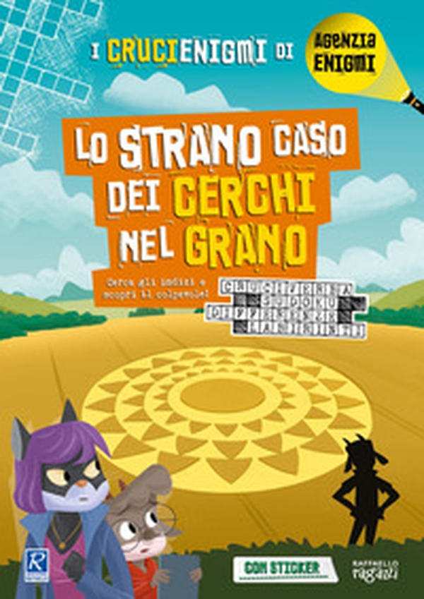 Lo strano caso dei cerchi di grano. I crucienigmi di Agenzia Enigmi - Librerie.coop Lo strano caso dei cerchi di grano. I crucienigmi di Agenzia Enigmi - Librerie.coop