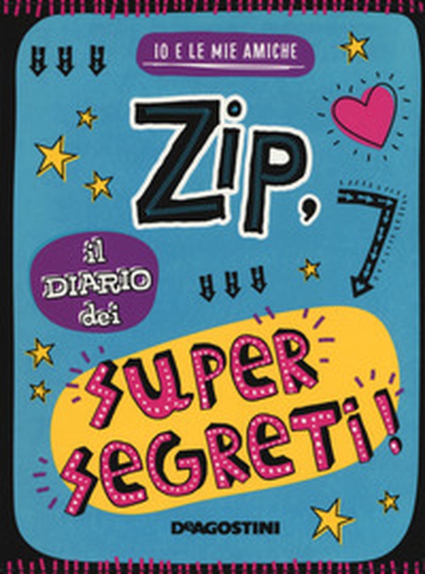 Zip, il diario dei supersegreti. Io e le mie amiche - Librerie.coop Zip, il diario dei supersegreti. Io e le mie amiche - Librerie.coop